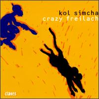Kol Simcha - Crazy Freilach lyrics