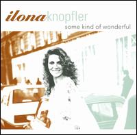 Ilona Knopfler - Some Kind of Wonderful lyrics