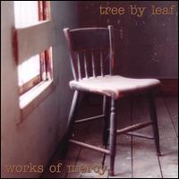 Tree by Leaf - Works of Mercy lyrics