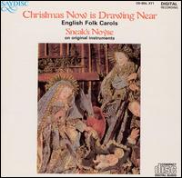 Sneak's Noyse - Christmas Now Is Drawing Near: English Folk ... lyrics