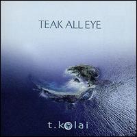 T-Kolai - Teak All Eye lyrics