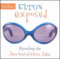 Ted Howe - Elton Exposed: Revealing the Jazz Soul of Elton John lyrics
