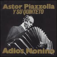 Adios Nonino - Astor Pizzolla y Su Quinteto lyrics
