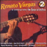 Renato Vargas - Interprete Do Barzinho, Vol. 2 lyrics