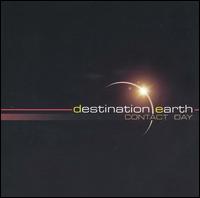Destination Earth - Contact Day lyrics