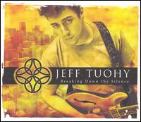 Jeff Tuohy - Breaking Down the Silence lyrics