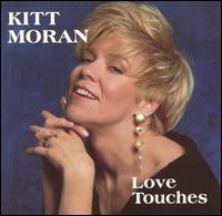 Kitt Moran - Love Touches lyrics