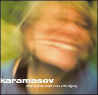 Karamasov - Divorce Your Loved Ones With Dignity lyrics