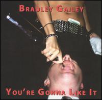 Bradley Gailey - You're Gonna Like It lyrics