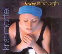 Kristi Martel - Brave Enough lyrics