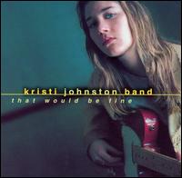 Kristi Johnson - That Would Be Fine lyrics