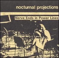Nocturnal Projections - Nerve Ends in Power Lines lyrics
