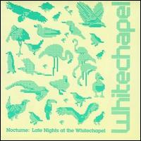 Nocturne - Late Nights at the Whitechapel lyrics