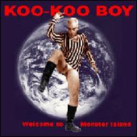 Koo Koo Boy - Welcome to Monster Island lyrics