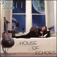 Kristin Banks - House of Echoes lyrics