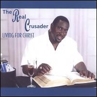 The Real Crusader - Living for Christ lyrics