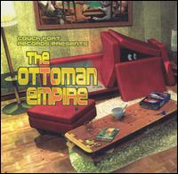 Ottoman Empire - Couch Fort Records Presents the Ottoman Empire lyrics