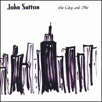 John Sutton - The City and Me lyrics