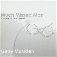 Gerry Marsden - Much Missed Man: Tribute to John Lennon lyrics