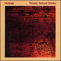 Hotlegs - Thinks: School Stinks lyrics