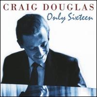 Craig Douglas - Only Sixteen lyrics