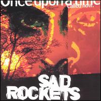 Sad Rockets - Once Upon a Time Called Now lyrics