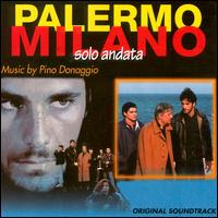 Pino Donaggio - Palermo Milano Solo Andata lyrics