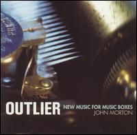 John Morton - Outlier: New Music for Music Boxes lyrics