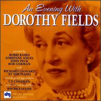 Dorothy Fields - An Evening with Dorothy Fields [live] lyrics