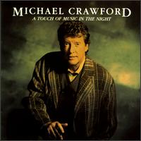 Michael Crawford - Touch of Music in the Night lyrics
