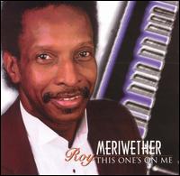 Roy Meriwether - This One's on Me lyrics