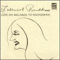 Tallulah Bankhead - Give My Regards to Broadway lyrics