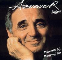 Charles Aznavour - Memento Si, Momenti No lyrics
