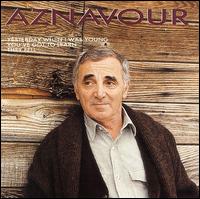Charles Aznavour - Yesterday When I Was Young lyrics