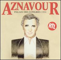 Charles Aznavour - Au Palais des Congres, 1994 [live] lyrics