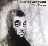 Charles Aznavour - Hier Encore lyrics