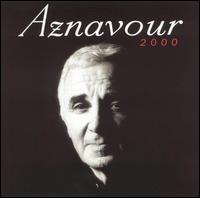 Charles Aznavour - Aznavour 2000 lyrics