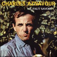 Charles Aznavour - Il Faut Savoir lyrics
