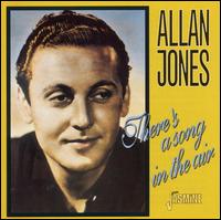 Allan Jones - There's a Song in the Air lyrics
