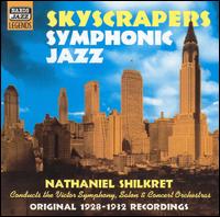 Nat Shilkret - Skyscrapers Symphonic Jazz lyrics