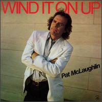 Pat McLaughlin - Wind It on Up lyrics