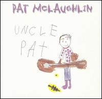 Pat McLaughlin - Uncle Pat lyrics