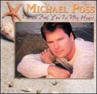 Michael Poss - I Can Feel You in My Heart lyrics