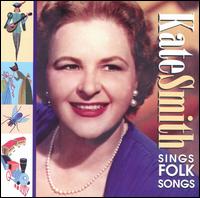 Kate Smith - Sings Folk Songs lyrics