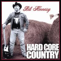 Bill Hennessy - Hardcore Country lyrics