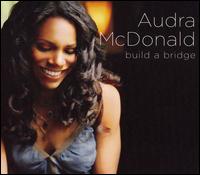 Audra McDonald - Build a Bridge lyrics