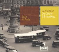 Gus Viseur - De Clichy a Broadway lyrics