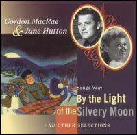 Gordon MacRae - Songs from by the Light of the Silvery Moon... lyrics