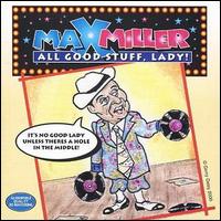 Max Miller - All Good Stuff, Lady! lyrics