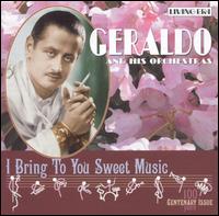 Geraldo & His Orchestra - I Bring to You Sweet Music lyrics